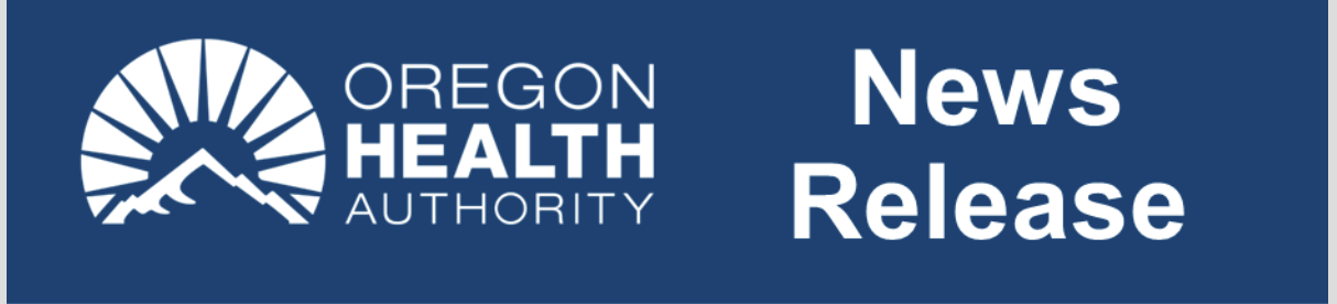 You are currently viewing 02 – Urgent Information – OHA – Oregon Health Athority – NEWS RELEASE – TODAY: Virtual media briefing on measles in Oregon – Thursday