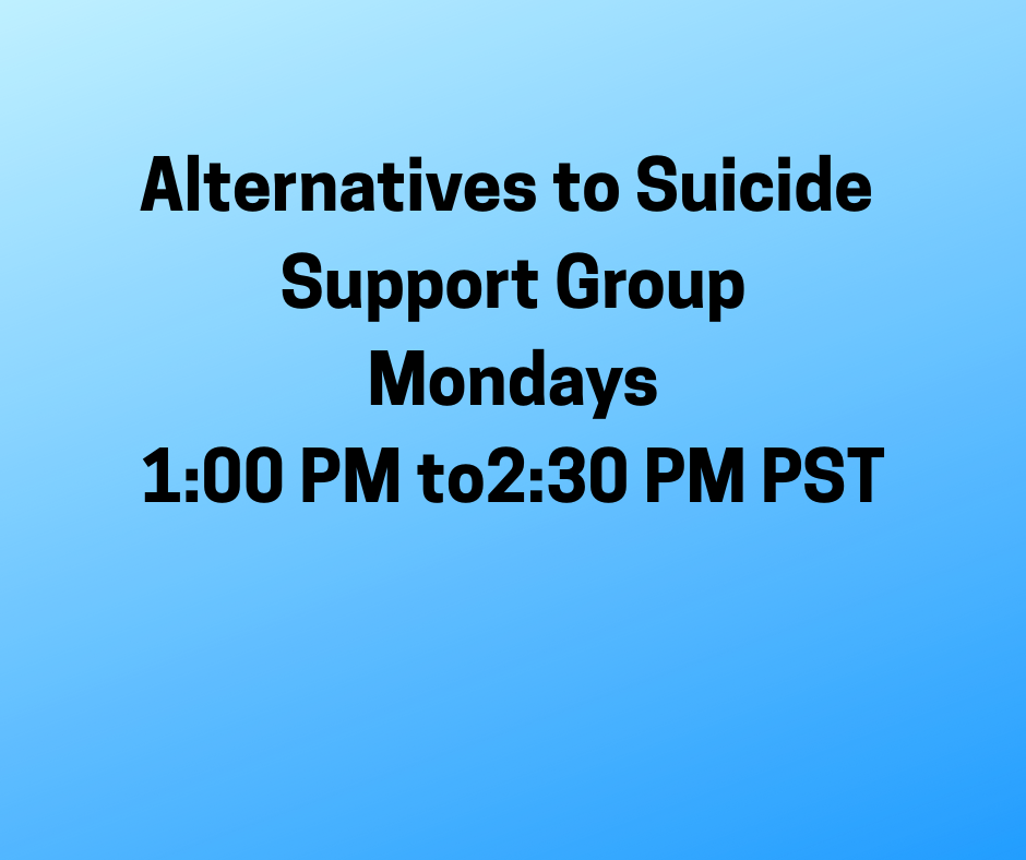 You are currently viewing 988 – Suicide and Self Harm Topics – Advocates – Alternatives to Suicide – Virtual Support Group – Mondays