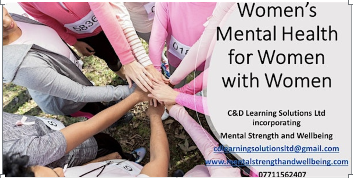 You are currently viewing CDLS – C&D Learning Solutions Ltd ta Mental Strength and wellbeing – Women’s Mental Health – For Women with Women – Fridays